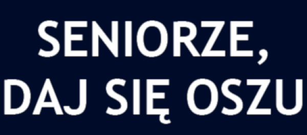 Seniorze, nie daj się oszukać!