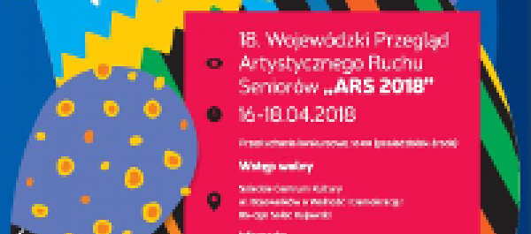Plakat Wojewódzkiego Przeglądu Artystycznego Ruchu Seniorów „ARS” 2018